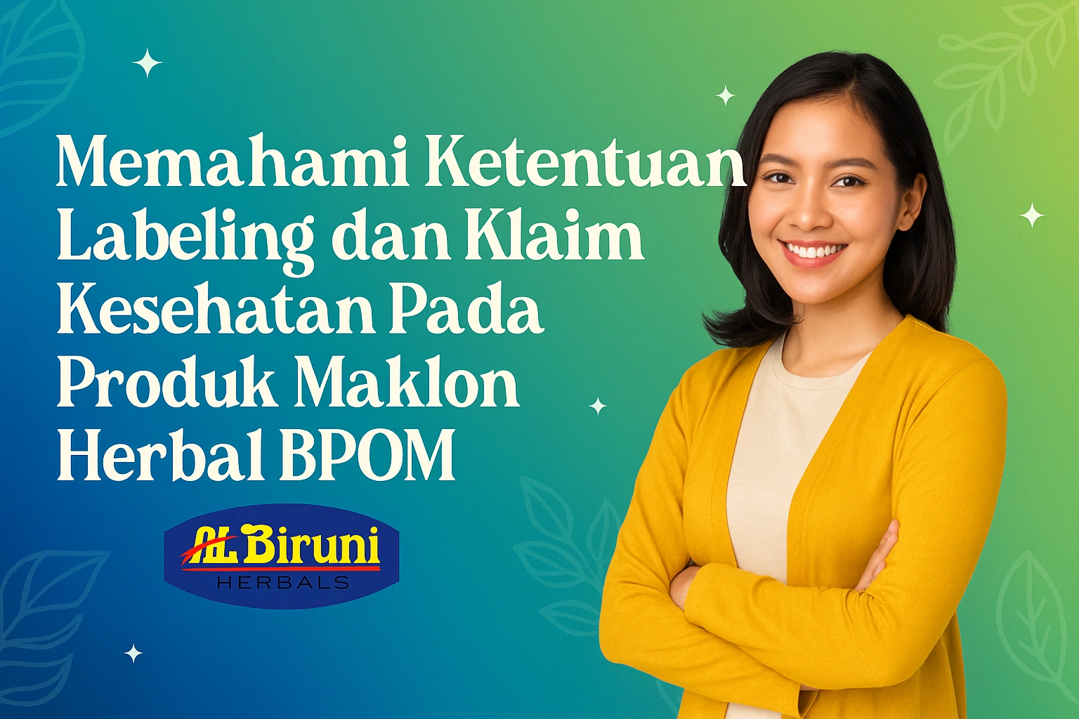 Memahami Ketentuan Labeling dan Klaim Kesehatan pada Produk Maklon Herbal BPOM.